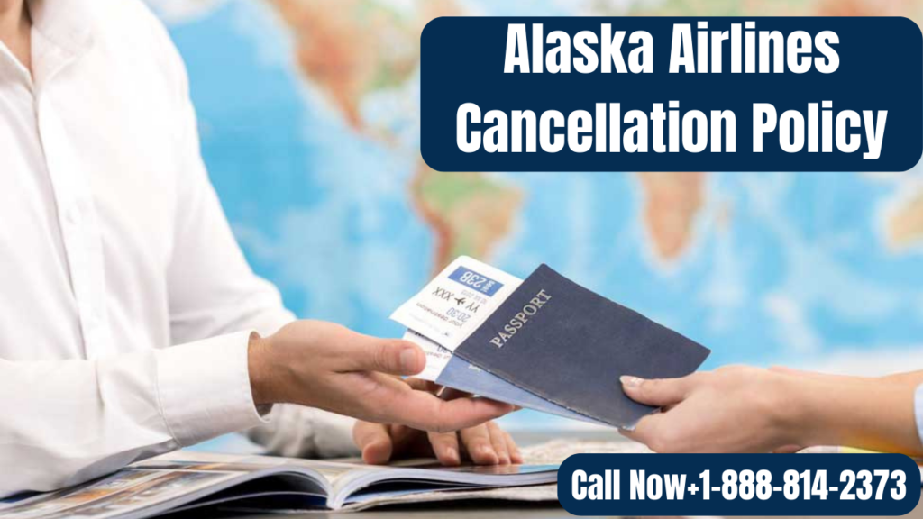 Alaska Airlines Cancellation Policy