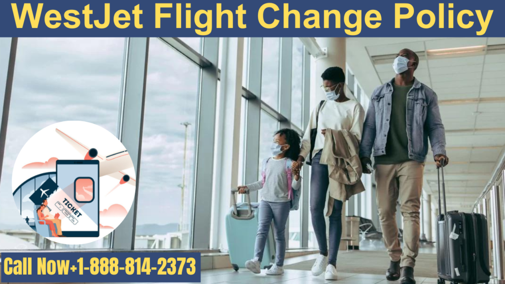 WestJet Flight Change Policy