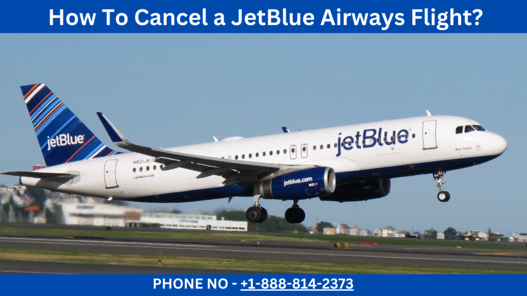 How To Cancel a JetBlue Airways Flight